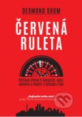 Kniha: Červená ruleta (Desmond Shum). MAFRA Slovakia, 2022 Kniha: Červená ruleta (Desmond Shum). MAFRA Slovakia, 2022