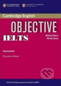Kniha: Objective IELTS Intermediate Teachers Book (Michael Black). Cambridge University Press, 2006 Kniha: Objective IELTS Intermediate Teachers Book (Michael Black). Cambridge University Press, 2006