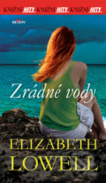 Kniha: Zrádné vody (Elizabeth Lowell). Alpress, 2022 Kniha: Zrádné vody (Elizabeth Lowell). Alpress, 2022