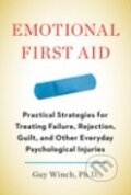 Kniha: Emotional First Aid (Guy Winch). Hudson Street Press, 2013 Kniha: Emotional First Aid (Guy Winch). Hudson Street Press, 2013