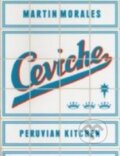Kniha: Ceviche (Martin Morales). Orion, 2013 Kniha: Ceviche (Martin Morales). Orion, 2013