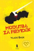 Kniha: Modlitba za Felvidék (Vlado Šimek). Literis, 2013 Kniha: Modlitba za Felvidék (Vlado Šimek). Literis, 2013