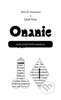 Kniha: Onanie aneb mrzký hřích samohany (Jakub Šofar a Nela Astonová). Dybbuk, 2013 Kniha: Onanie aneb mrzký hřích samohany (Jakub Šofar a Nela Astonová). Dybbuk, 2013