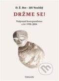 Kniha: Držme se! (D.Ž. Bor a Jiří Veselý). Trigon, 2014 Kniha: Držme se! (D.Ž. Bor a Jiří Veselý). Trigon, 2014
