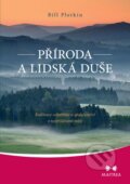 Kniha: Příroda a lidská duše (Bill Plotkin). Maitrea, 2014 Kniha: Příroda a lidská duše (Bill Plotkin). Maitrea, 2014
