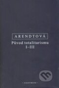 Kniha: Původ totalitarismu I-III (Hannah Arendtová). OIKOYMENH, 2013 Kniha: Původ totalitarismu I-III (Hannah Arendtová). OIKOYMENH, 2013