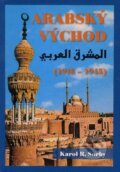 Kniha: Arabský východ (1918-1945) (Karol R. Sorby), 2013 Kniha: Arabský východ (1918-1945) (Karol R. Sorby), 2013
