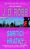 Kniha: Smrtící hrátky (J.D. Robb). Metafora, 2014 Kniha: Smrtící hrátky (J.D. Robb). Metafora, 2014
