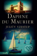 Kniha: Juliův vzestup (Daphne du Maurier), 2014 Kniha: Juliův vzestup (Daphne du Maurier), 2014