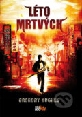 Kniha: Léto mrtvých (Gregory Hughes). CooBoo CZ, 2014 Kniha: Léto mrtvých (Gregory Hughes). CooBoo CZ, 2014