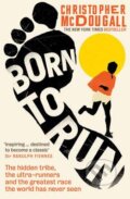 Kniha: Born to Run (Christopher McDougall). Profile Books, 2010 Kniha: Born to Run (Christopher McDougall). Profile Books, 2010
