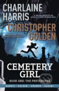 Kniha: Cemetery Girl (Charlaine Harris a Christopher Golden). Jo Fletcher Books, 2014 Kniha: Cemetery Girl (Charlaine Harris a Christopher Golden). Jo Fletcher Books, 2014