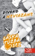 Kniha: Divoko a neviazane (Ali Cronin). Fragment, 2014 Kniha: Divoko a neviazane (Ali Cronin). Fragment, 2014