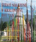 Kniha: Štěstí nalezené v království Bhutan (Gyonpo Tshering). Pragma, 2013 Kniha: Štěstí nalezené v království Bhutan (Gyonpo Tshering). Pragma, 2013