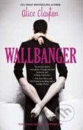 Wallbanger - Alice Clayton, 2013
