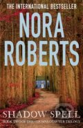 Kniha: Shadow Spell (Nora Roberts). Atom, Little Brown, 2014 Kniha: Shadow Spell (Nora Roberts). Atom, Little Brown, 2014