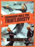 Kniha: Tréninková bible pro triatlonisty (Joe Friel). Mladá fronta, 2014 Kniha: Tréninková bible pro triatlonisty (Joe Friel). Mladá fronta, 2014