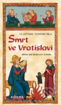 Kniha: Smrt ve Vratislavi (Vlastimil Vondruška). Moba, 2014 Kniha: Smrt ve Vratislavi (Vlastimil Vondruška). Moba, 2014