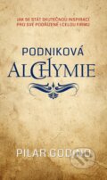 Kniha: Podniková alchymie (Pilar Godino). Baronet, 2014 Kniha: Podniková alchymie (Pilar Godino). Baronet, 2014
