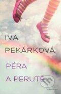 Kniha: Péra a perutě (Iva Pekárková). Mladá fronta, 2014 Kniha: Péra a perutě (Iva Pekárková). Mladá fronta, 2014