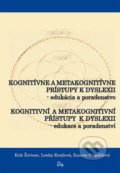 Kognitívne a metakognitívne prístupy k dyslexii - Erik Žovinec, Lenka Krejčová, Zuzana Pospíšilová, IRIS, 2014