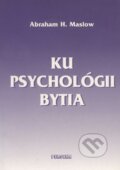 Kniha: Ku psychológii bytia (Abraham H. Maslow). Persona, 2000 Kniha: Ku psychológii bytia (Abraham H. Maslow). Persona, 2000