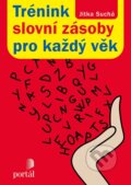 Kniha: Trénink slovní zásoby pro každý věk (Jitka Suchá). Portál, 2014 Kniha: Trénink slovní zásoby pro každý věk (Jitka Suchá). Portál, 2014