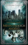 Kniha: Nástroje smrti 4: Město padlých andělů (Cassandra Clare). Knižní klub, 2014 Kniha: Nástroje smrti 4: Město padlých andělů (Cassandra Clare). Knižní klub, 2014