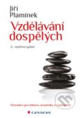 Kniha: Vzdělávání dospělých (Jiří Plamínek). Grada, 2014 Kniha: Vzdělávání dospělých (Jiří Plamínek). Grada, 2014