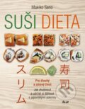 Kniha: Suši dieta - Pro dlouhý a zdravý život (Makiko Sano). Ikar CZ, 2014 Kniha: Suši dieta - Pro dlouhý a zdravý život (Makiko Sano). Ikar CZ, 2014