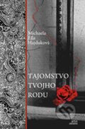 E-kniha: Tajomstvo tvojho rodu (Michaela Ella Hajduková), 2013 E-kniha: Tajomstvo tvojho rodu (Michaela Ella Hajduková), 2013
