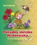 Kniha: Pohádky skřítka Medovníčka (Jan Lebeda). Brána, 2010 Kniha: Pohádky skřítka Medovníčka (Jan Lebeda). Brána, 2010