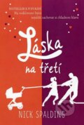Kniha: Láska na třetí (Nick Spalding). Fortuna Libri ČR, 2014 Kniha: Láska na třetí (Nick Spalding). Fortuna Libri ČR, 2014