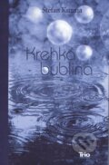 Kniha: Krehká bublina (Štefan Kuzma). Trio Publishing, 2013 Kniha: Krehká bublina (Štefan Kuzma). Trio Publishing, 2013