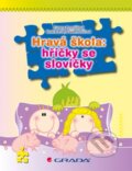 Kniha: Hravá škola: hříčky se slovíčky (Zuzana Pospíšilová a Jana Valentovičová). Grada, 2014 Kniha: Hravá škola: hříčky se slovíčky (Zuzana Pospíšilová a Jana Valentovičová). Grada, 2014