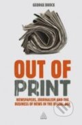 Kniha: Out of Print (George Brock). Kogan Page, 2013 Kniha: Out of Print (George Brock). Kogan Page, 2013