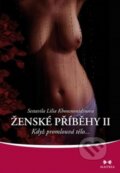Kniha: Ženské příběhy II (Lilia Khousnoutdinova a kolektiv). Maitrea, 2013 Kniha: Ženské příběhy II (Lilia Khousnoutdinova a kolektiv). Maitrea, 2013