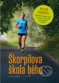 Kniha: Škorpilova škola běhu (Miloš Škorpil). Mladá fronta, 2014 Kniha: Škorpilova škola běhu (Miloš Škorpil). Mladá fronta, 2014
