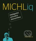 Kniha: MICHLiq - Průvodce světovou ekonomikou (Aleš Michl). R MEDIA, 2014 Kniha: MICHLiq - Průvodce světovou ekonomikou (Aleš Michl). R MEDIA, 2014