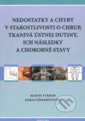 Kniha: Nedostatky a chyby v starostlivosti o chrup, tkanivá ústnej dutiny, ich následky a chorobné stavy (Mária Čižmarovičová a Martin Tvrdoň). Science, 2013 Kniha: Nedostatky a chyby v starostlivosti o chrup, tkanivá ústnej dutiny, ich následky a chorobné stavy (Mária Čižmarovičová a Martin Tvrdoň). Science, 2013