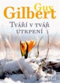 Kniha: Tváří v tvář utrpení (Guy Gilbert). Portál, 2014 Kniha: Tváří v tvář utrpení (Guy Gilbert). Portál, 2014