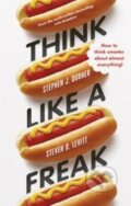 Kniha: Think Like a Freak (Stephen J. Dubner a Steven D. Levitt). Allen Lane, 2014 Kniha: Think Like a Freak (Stephen J. Dubner a Steven D. Levitt). Allen Lane, 2014