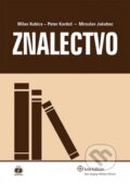 Kniha: Znalectvo (Milan Kubica, Miroslav Jakubec a Peter Kardoš). Wolters Kluwer (Iura Edition), 2013 Kniha: Znalectvo (Milan Kubica, Miroslav Jakubec a Peter Kardoš). Wolters Kluwer (Iura Edition), 2013