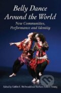 Kniha: Belly Dance Around the World (Barbara Sellers-Young a Caitlin E. McDonald). McFarland, 2013 Kniha: Belly Dance Around the World (Barbara Sellers-Young a Caitlin E. McDonald). McFarland, 2013