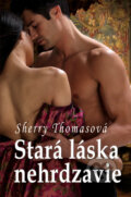 Kniha: Stará láska nehrdzavie (Sherry Thomas). Slovenský spisovateľ, 2014 Kniha: Stará láska nehrdzavie (Sherry Thomas). Slovenský spisovateľ, 2014