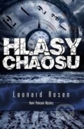 Kniha: Hlasy chaosu (Leonard Rosen). Galatea, 2014 Kniha: Hlasy chaosu (Leonard Rosen). Galatea, 2014
