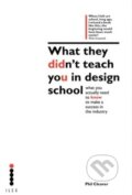 What They Didnt Teach You Design School - Phil Cleaver, Ilex, 2014