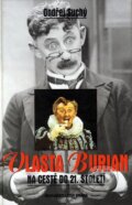 Kniha: Vlasta Burian na cestě do 21. století (Ondřej Suchý). Brána, 2011 Kniha: Vlasta Burian na cestě do 21. století (Ondřej Suchý). Brána, 2011
