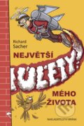 Kniha: Největší úlety mého života (Richard Sacher). Brána, 2011 Kniha: Největší úlety mého života (Richard Sacher). Brána, 2011