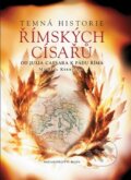 Kniha: Temná historie římských císařů (Michael Kerrigan). Brána, 2011 Kniha: Temná historie římských císařů (Michael Kerrigan). Brána, 2011